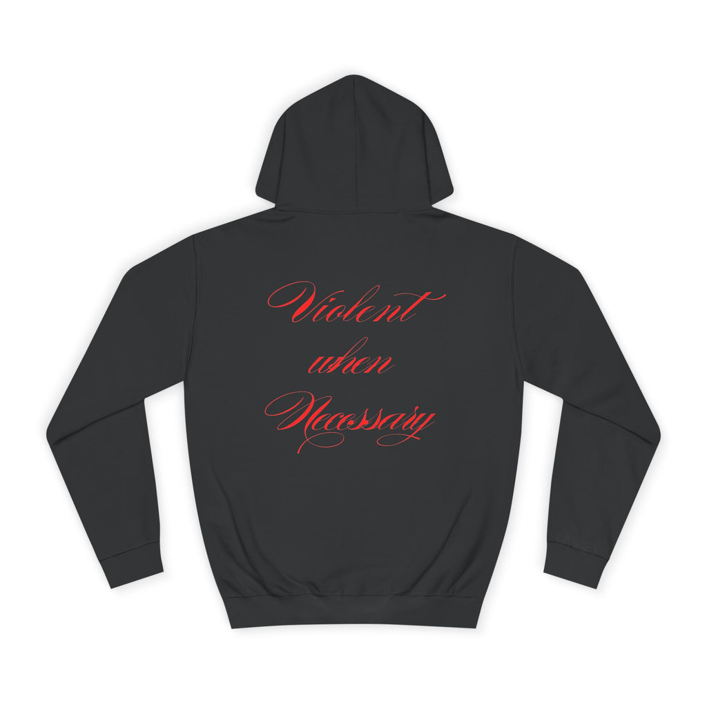 Violent When Necessary Unisex Hoodie