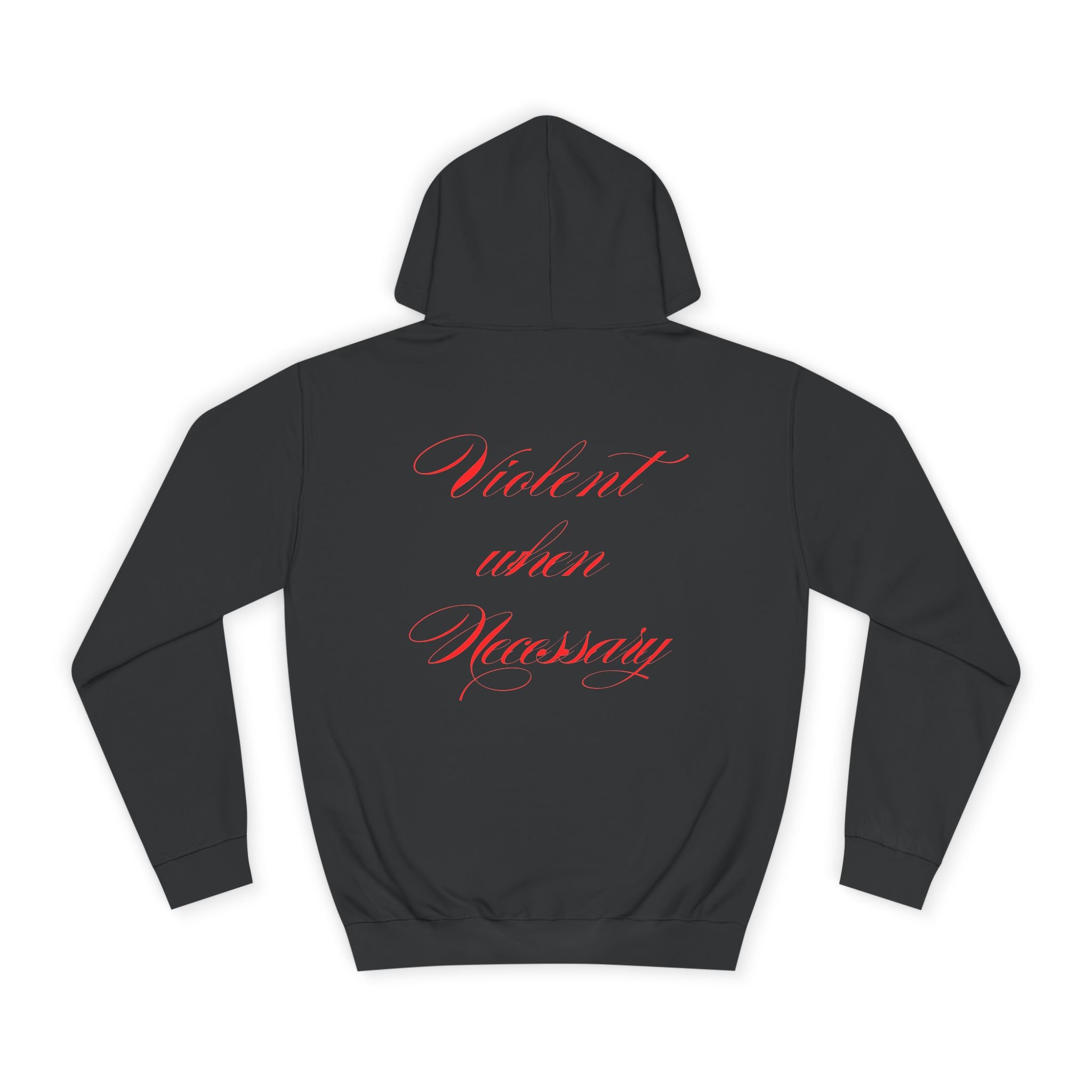 Violent When Necessary Unisex Hoodie